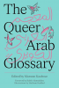 THE QUEER ARAB GLOSSARY