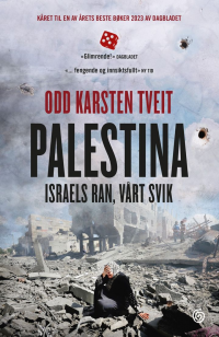 PALESTINA: ISRAELS RAN, VÅRT SVIK