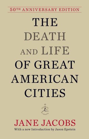 THE DEATH AND LIFE OF GREAT AMERICAN CITIES