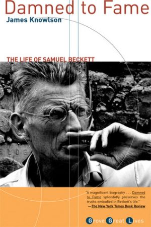 DAMNED TO FAME - THE LIFE OF SAMUEL BECKETT