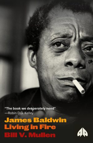 JAMES BALDWIN: LIVING IN FIRE