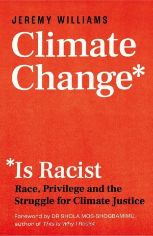 CLIMATE CHANGE IS RACIST