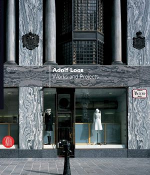 ADOLF LOOS: WORKS AND PROJECTS