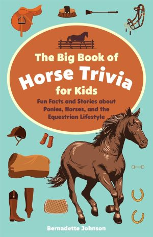 THE BIG BOOK OF HORSE TRIVIA FOR KIDS