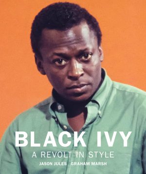 BLACK IVY: A REVOLT IN STYLE