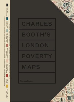 CHARLES BOOTH'S LONDON POVERTY MAPS