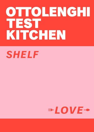 OTTOLENGHI TEST KITCHEN: SHELF LOVE