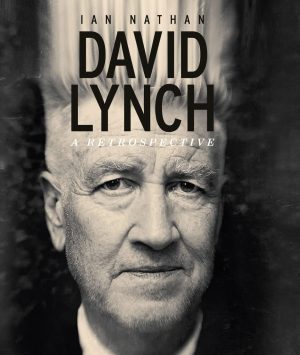 DAVID LYNCH: A RETROSPECTIVE