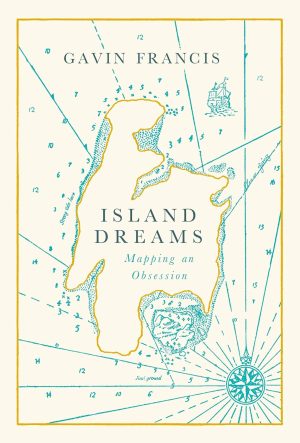 ISLAND DREAMS - MAPPING AN OBSESSION