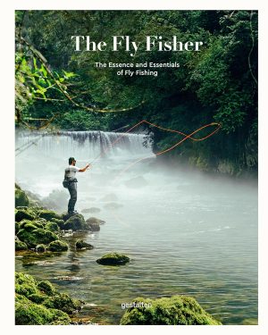 THE FLY FISHER-ESSENCE AND ESSENTIALS