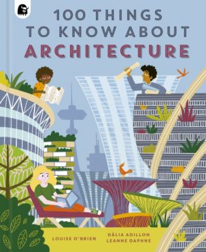 100 THINGS TO KNOW ABOUT ARCHITECTURE