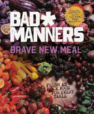 BAD MANNERS: BRAVE NEW MEAL