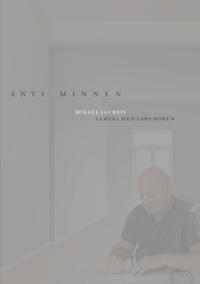 ANTI/MINNEN - SAMTAL MED LARS NOREN