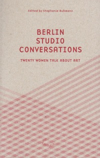 BERLIN STUDIO CONVERSATIONS-20 WOMEN TAL