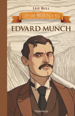 HISTORIEN OM EDVARD MUNCH