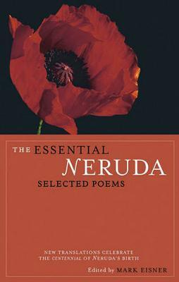 ESSENTIAL NERUDA-SELECTED POEMS