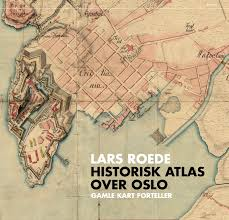 HISTORISK ATLAS OVER OSLO