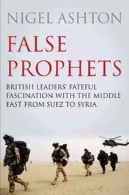 FALSE PROPHETS-BRITISH LEADERS' FATEFUL