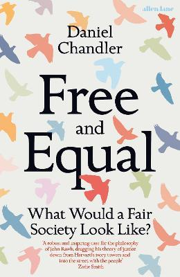 FREE AND EQUAL-WHAT WOULD A FAIR SOCIETY