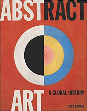 ABSTRACT ART-A GLOBAL HISTORY