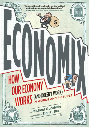 ECONOMIX-HOW OUR ECONOMY WORKS (DOESN'T)