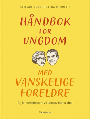 HÅNDBOK FOR UNGDOM MED VANSKELIGE FORELD