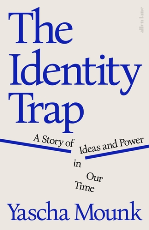 IDENTITY TRAP-STORY OF IDEAS AND POWER I