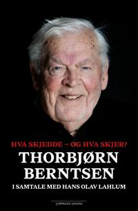 HVA SKJEDDE-OG HVA SKJER? TORBJØRN BERNT