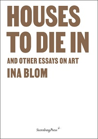 HOUSES TO DIE IN-AND OTHER ESSAYS ON ART