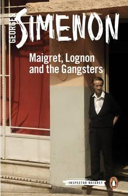 MAIGRET 39 - MAIGRET, LOGNON AND THE GANGSTERS