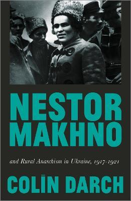 NESTOR MAKHNO AND RURAL ANARCHISM IN UKR