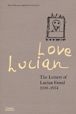 LOVE LUCIAN-LETTERS OF LUCIAN FREUD