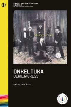 NORSKE ALBUMKLASSIKERE: ONKEL TUKA-GERILJAGRESS