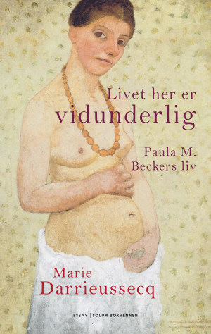 LIVET HER ER VIDUNDERLIG-PAULA M. BECKER