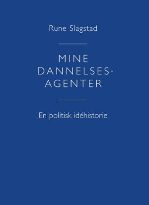 MINE DANNELSESAGENTER-EN POLITISK IDEHIS