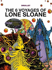 LONE SLOANE 1-6 VOYAGES OF LONE SLOANE