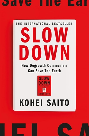 SLOW DOWN-HOW DEGROWTH COMMUNISM CAN SAV