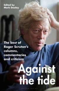 AGAINST THE TIDE-BEST OF ROBERT SCRUTON'