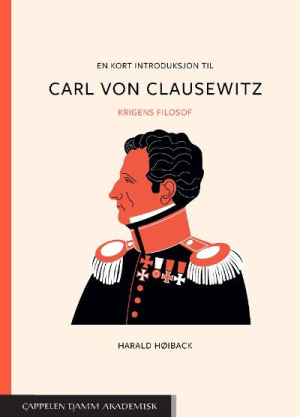 CARL VON CLAUSEWITZ-EN KORT INTRO