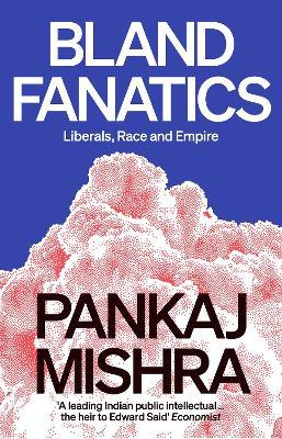 BLAND FANATICS-LIBERALS, RACE AND EMPIRE