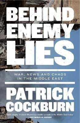 BEHIND ENEMY LIES-WAR, NEWS AND CHAOS IN