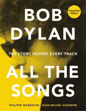 BOB DYLAN ALL THE SONGS-STORY BEHIND ALL