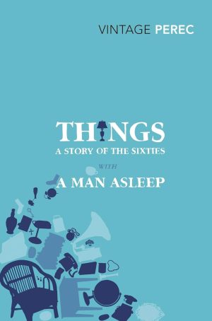 THINGS - A STORY OF THE SIXTIES; A MAN ASLEEP