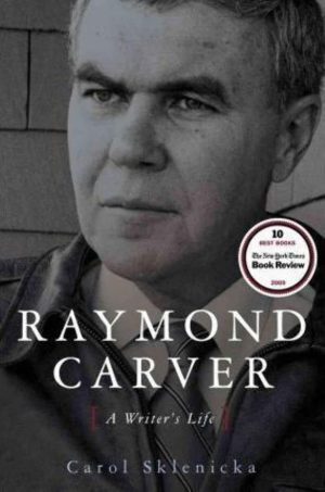 RAYMOND CARVER: A WRITER'S LIFE