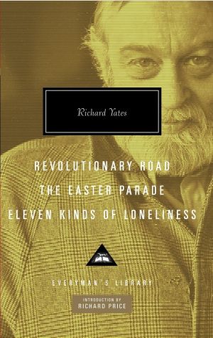 REVOLUTIONARY ROAD; THE EASTER PARADE; ELEVEN KINDS OF LONELINESS