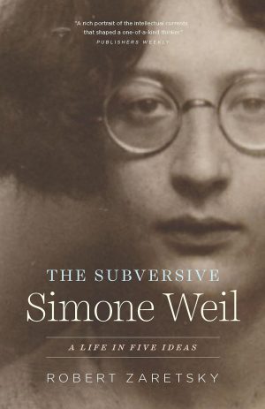 THE SUBVERSIVE SIMONE WEIL