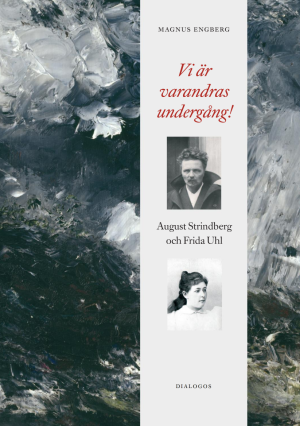 VI ÄR VARANDRAS UNDERGÅNG (STRINDBERG)