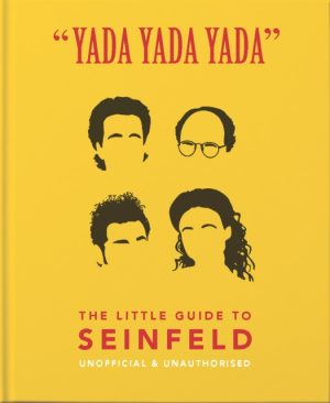 YADA YADA YADA - THE LITTLE GUIDE TO SEINFELD