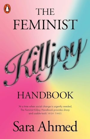 THE FEMINIST KILLJOY HANDBOOK