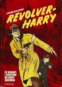 REVOLVER-HARRY-BIOGRAFI OM HARRY SÖDERMA